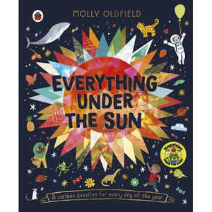 Everything Under the Sun: a curious question for every day of the year Molly Oldfield Rata and Roo