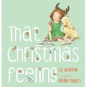 That Christmas Feeling Lili Wilkinson & Amanda Francey Rata and Roo